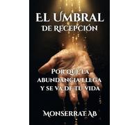 El Umbral de Recepción: Por qué la abundancia llega y se va de tu vida