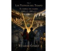 El Umbral del Cambio: Volumen 7 de Los Testigos del Tiempo