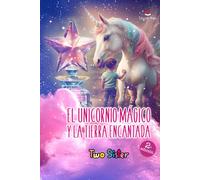 El unicornio mágico y la tierra encantada