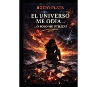 EL UNIVERSO ME ODIA!! O SOLO ME UTILIZA??