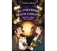 El universo según Carlota. Inicio y final del cosmos - Teresa Paneque - Planeta Junior Chile - ebook (ePub) - Livre