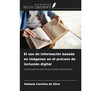El uso de información basada en imágenes en el proceso de inclusión digital: Una perspectiva para las actividades bibliotecarias