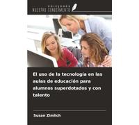 El uso de la tecnología en las aulas de educación para alumnos superdotados y con talento