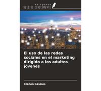 El uso de las redes sociales en el marketing dirigido a los adultos jóvenes