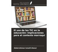 El uso de las TIC en la educación: implicaciones para el contexto marroquí