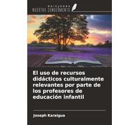 El uso de recursos didácticos culturalmente relevantes por parte de los profesores de educación infantil