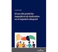 El Uso Del Pretérito Imperfecto De Indicativo En El Español Coloquial