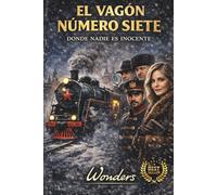 El vagón número siete: donde nadie es inocente