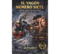 El vagón número siete: donde nadie es inocente