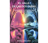 EL VALLE DE LAS DOS CARAS: Una exploración de la Dualidad desde el No que ayuda a entenderlo