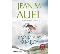 El valle de los caballos: La más bella saga prehistórica jamás contada.