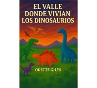 El valle donde vivían los dinosaurios: Un cuento para leer, pintar y sonar