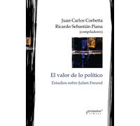 El valor de lo político: Estudios sobre Julien Freund