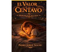El Valor de un Centavo: Herencia Callada
