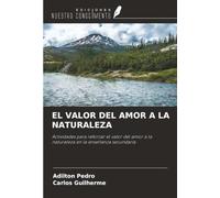 EL VALOR DEL AMOR A LA NATURALEZA: Actividades para reforzar el valor del amor a la naturaleza en la enseñanza secundaria