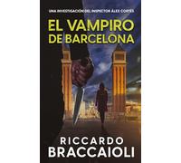 El Vampiro de Barcelona: Un thriller del inspector Álex Cortés