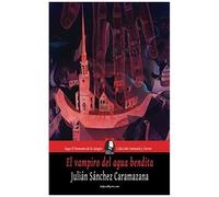 El Vampiro Del Agua Bendita (Coleccion Fantasia Y Terror)