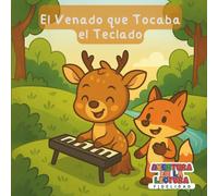 El Venado que Tocaba el Teclado: El Valor de la Fidelidad