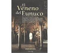 El veneno del Eunuco/ The Venom of the Eunuch, Novela Historica/ Historic Novel Juan Kresdez (Auteur)