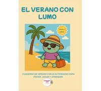 El verano con Lumo: Cuaderno de verano con 24 actividades para pintar , jugar y aprender.