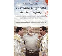 El verano sangriento de Hemingway: Dominguín y Ordóñez. La última gran rivalidad del toreo vista por un premio nobel