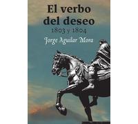 El verbo del deseo. 1803 y 1804