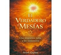 El Verdadero Mesias: Una Respuesta Judía a los misioneros