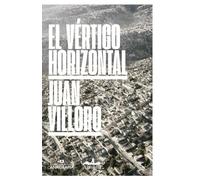 El vértigo horizontal / The Horizontal Vertigo: Una Ciudad Llamada Mexico
