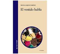 El Vestido Habla: Consideraciones Psico-Sociológicas Sobre La Indumentaria