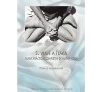 El viaje a Ítaca: Nueve prácticas completas de Hatha Yoga