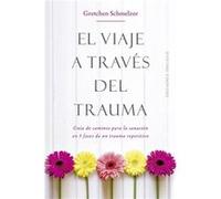 El Viaje A TravS Del Trauma - [Livre en VO] Schmelzer, Gretchen (Auteur)
