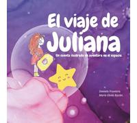 El viaje de Juliana: Cuento infantil de aventura en español, para niños de 5 a 9 años. Una niña artesana y una estrella viajan a arreglar la luna que ha perdido su forma