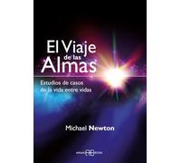 El viaje de las almas: Estudios de casos de la vida entre vidas