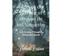 El Viaje de Leo por el Bosque de los Susurros: Leo's Journey Through the Whispering Woods