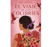 El viaje de los colibríes/ The Journey of the Hummingbirds