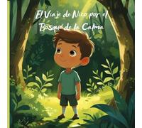 El Viaje de Nico por el Bosque de la Calma: Un cuento de mindfulness y manejo de emociones