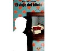 El Viaje Del Idiota - Miiguel Paz Cabanas Miiguel Paz Cabanas (Auteur)
