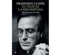 El Viaje Es La Recompensa Luzon, Francisco (Auteur)