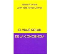 El Viaje Solar De La Conciencia - [Livre en VO] Vidal, Valentín F , Rueda Jaimes, Juan José (Auteur)