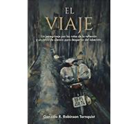 El Viaje: Un peregrinaje por las rutas de la reflexion y un retiro de silencio para despertar del laberinto