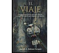El Viaje: Un peregrinaje por las rutas de la reflexion y un retiro de silencio para despertar del laberinto