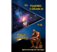 El Viajero Cósmico Y El Poeta-Filósofo