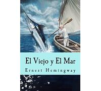 El Viejo y El Mar (Spanish Edition)