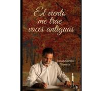 El viento me trae voces antiguas