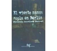 El Viento Nunca Sopla En Berlín