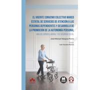 El vigente convenio colectivo marco estatal de servicios de atención a las personas dependientes y desarrollo de la promoción de la autonomía personal: Análisis jurídico laboral y de seguridad social