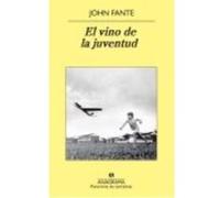 El Vino De La Juventud - Fante, John Fante, John (Auteur)