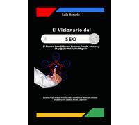 El Visionario de SEO: El Sistema OmniSEO para Dominar Google, Amazon y Shopify Sin Publicidad Pagada: Cómo Posicionar Productos, Tiendas y Marcas Online Desde Cero Hasta Nivel Experto