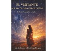 EL VISITANTE QUE RECORDABA OTROS CIELOS: ENTRE LA TIERRA Y LAS ESTRELLAS