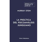El volumen cuatro de la Recopilación de escritos de Murray Stein: La Práctica Del Psicoanálisis Junguiano